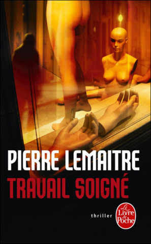 La couverture de Travail soigné de Pierre Lemaitre